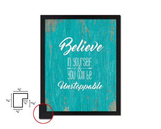 Believe in yourself and you will be unstoppable Quote Framed Print Home Decor Wall Art Gifts