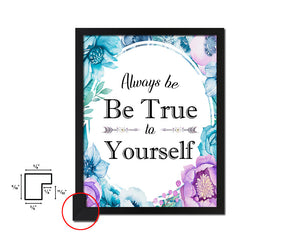 Always be true to yourself Quote Boho Flower Framed Print Wall Decor Art