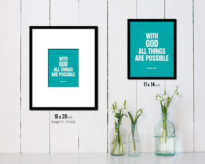 With God all things are possible, Matthew 19:26 Quote Framed Print Home Decor Wall Art Gifts