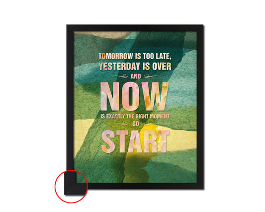 Tomorrow is too late Quote Framed Print Wall Decor Art Gifts