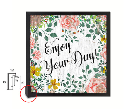 Enjoy your day Quote Framed Print Home Decor Wall Art Gifts