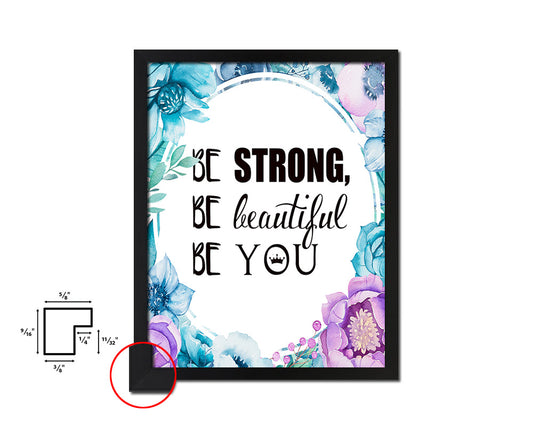 Be strong be beautiful be you Quote Boho Flower Framed Print Wall Decor Art