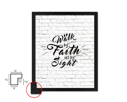 Walk by faith not by sight Quote Framed Print Home Decor Wall Art Gifts