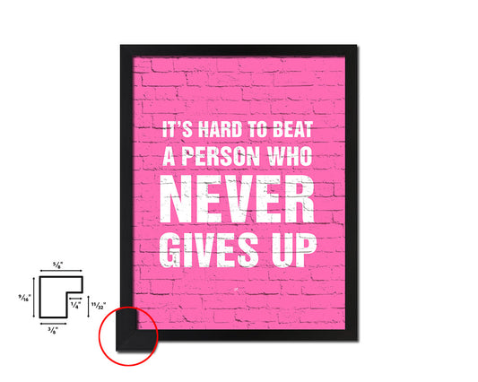 It's hard to beat a person who never give up Quote Framed Print Home Decor Wall Art Gifts