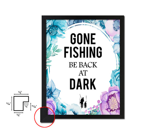 Gone fishing Be back at dark Quote Boho Flower Framed Print Wall Decor Art