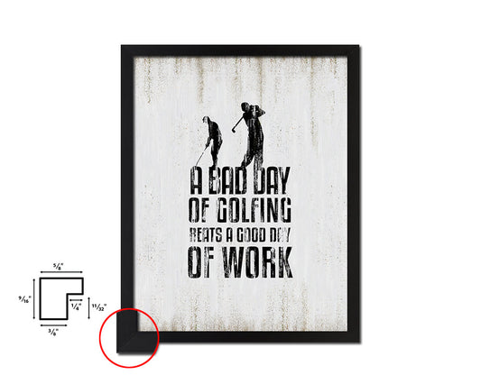 A bad day of golfing always beats Quote Wood Framed Print Wall Decor Art