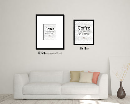 Coffee is my favorite co-worke Quote Framed Artwork Print Wall Decor Art Gifts