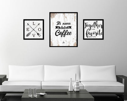 It's never too late for coffee Quote Framed Artwork Print Wall Decor Art Gifts