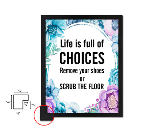 Life Is full of choices remove your shoes Quote Boho Flower Framed Print Wall Decor Art