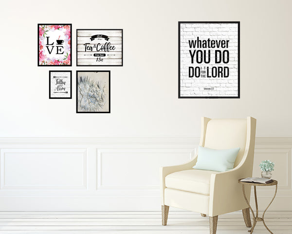 Whatever you do do it for the Lord, Colossians 3-23 Quote Framed Print Home Decor Wall Art Gifts