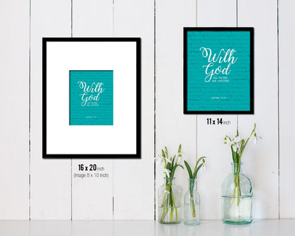 With God all things are possible, Matthew 19:26 Quote Framed Print Home Decor Wall Art Gifts