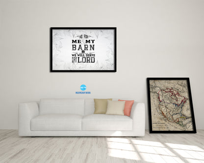 As for me & my barn, we will serve the Lord Bible Verse Scripture Framed Print Art