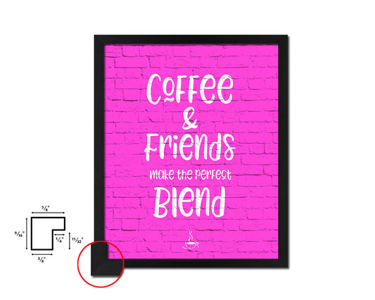 Coffee & friends make the perfect blend Quotes Framed Print Home Decor Wall Art Gifts