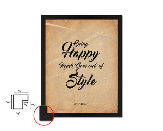 Being happy never goes out of style Quote Paper Artwork Framed Print Wall Decor Art