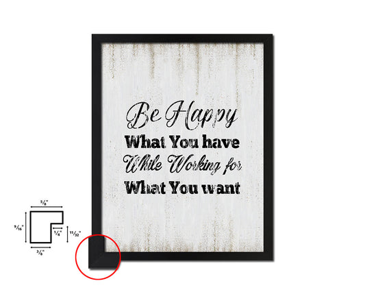 Be happy with what you have Quote Wood Framed Print Wall Decor Art