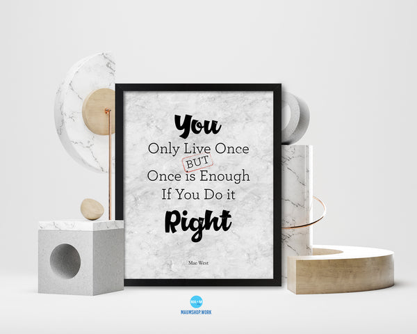 You only live once Quote Framed Print Wall Art Decor Gifts