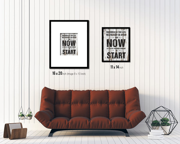 Tomorrow is too late Quote Framed Print Home Decor Wall Art Gifts