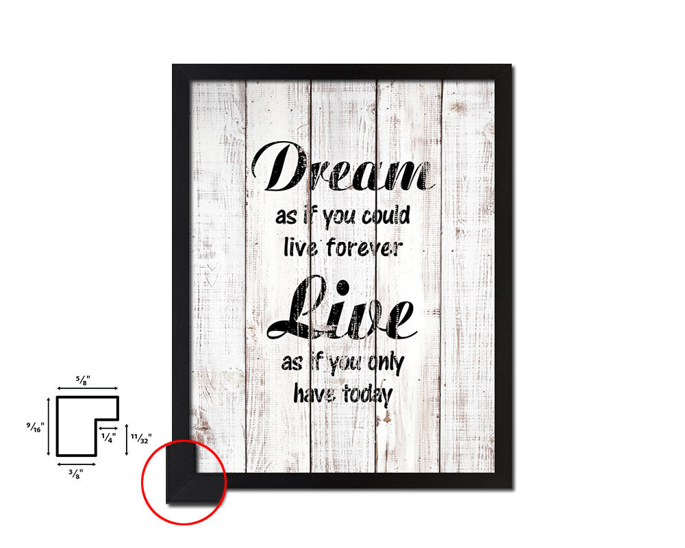Dream as if you could live forever White Wash Quote Framed Print Wall Decor Art