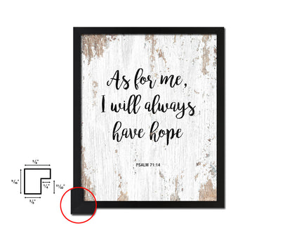 As for me, I will always have hope, Psalm 71:14 Quote Wood Framed Print Home Decor Wall Art Gifts