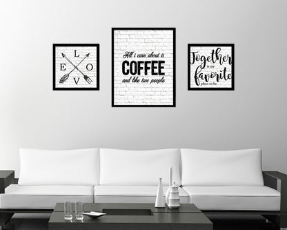 All I care about is coffee and like two people Quote Framed Artwork Print Wall Decor Art Gifts