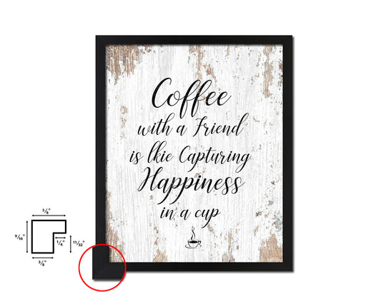 Coffee with a friend is like capturing happiness in a cup Quote Framed Artwork Print Wall Decor Art Gifts
