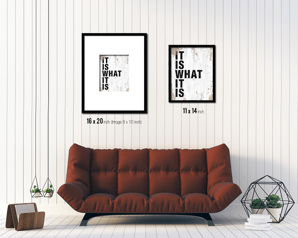 It is what it is Quote Framed Print Home Decor Wall Art Gifts