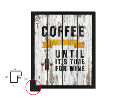 Coffee keeps me going until it's time for wine Quote Framed Artwork Print Wall Decor Art Gifts
