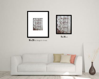 All I need today is a little bit of coffee and a whole lot of Jesus Quote Framed Artwork Print Wall Decor Art Gifts