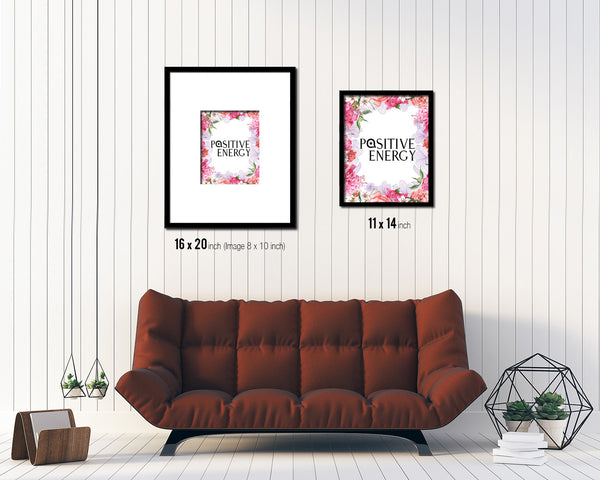 Positive Energy Quote Framed Print Home Decor Wall Art Gifts