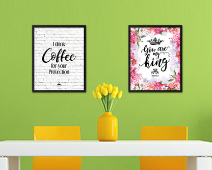 I drink coffee for your protection Quote Framed Artwork Print Wall Decor Art Gifts