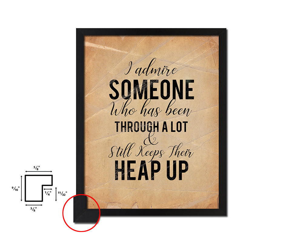 I admire someone who has been through Quote Paper Artwork Framed Print Wall Decor Art