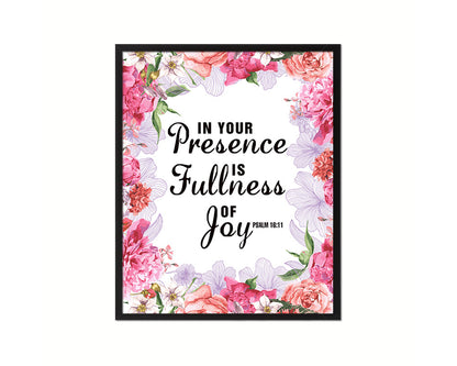 In your presence is fullness of joy, Psalm 16:11 Quote Framed Print Home Decor Wall Art Gifts