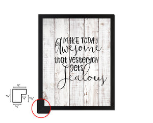 Make today so awesome White Wash Quote Framed Print Wall Decor Art