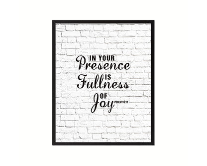 In your presence is fullness of joy, Psalm 16:11 Quote Framed Print Home Decor Wall Art Gifts