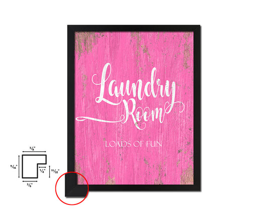 Laundry room loads of fun Quote Saying Framed Print Home Decor Wall Art Gifts