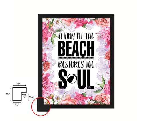 A day at the beach restores the soul Quote Framed Print Home Decor Wall Art Gifts