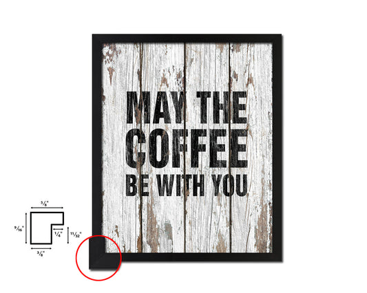 May the coffee be with you Quote Framed Artwork Print Wall Decor Art Gifts