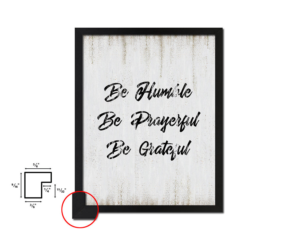 Be humble be prayerful be grateful Quote Wood Framed Print Wall Decor Art