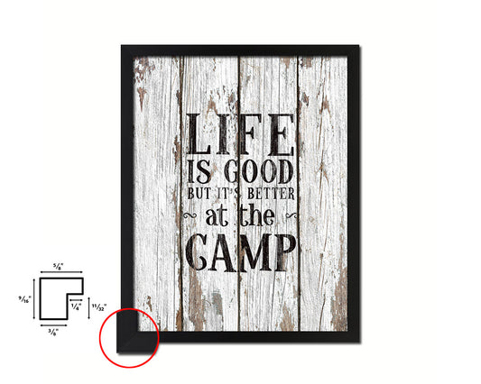 Life is good but it's better at the camp Quote Framed Print Home Decor Wall Art Gifts