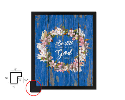 Be still and know that I am God, Psalm 46:10 Quote Framed Print Home Decor Wall Art Gifts