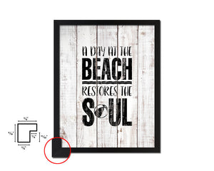 A day at the beach restores the soul White Wash Quote Framed Print Wall Decor Art