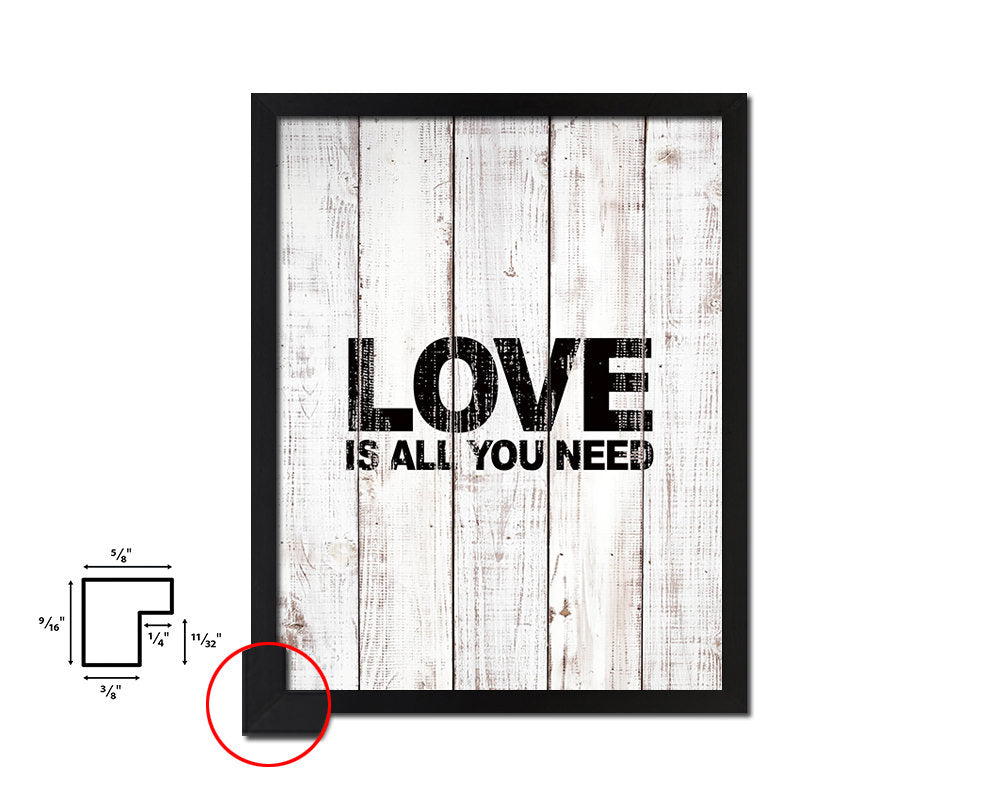 Love is all you need White Wash Quote Framed Print Wall Decor Art