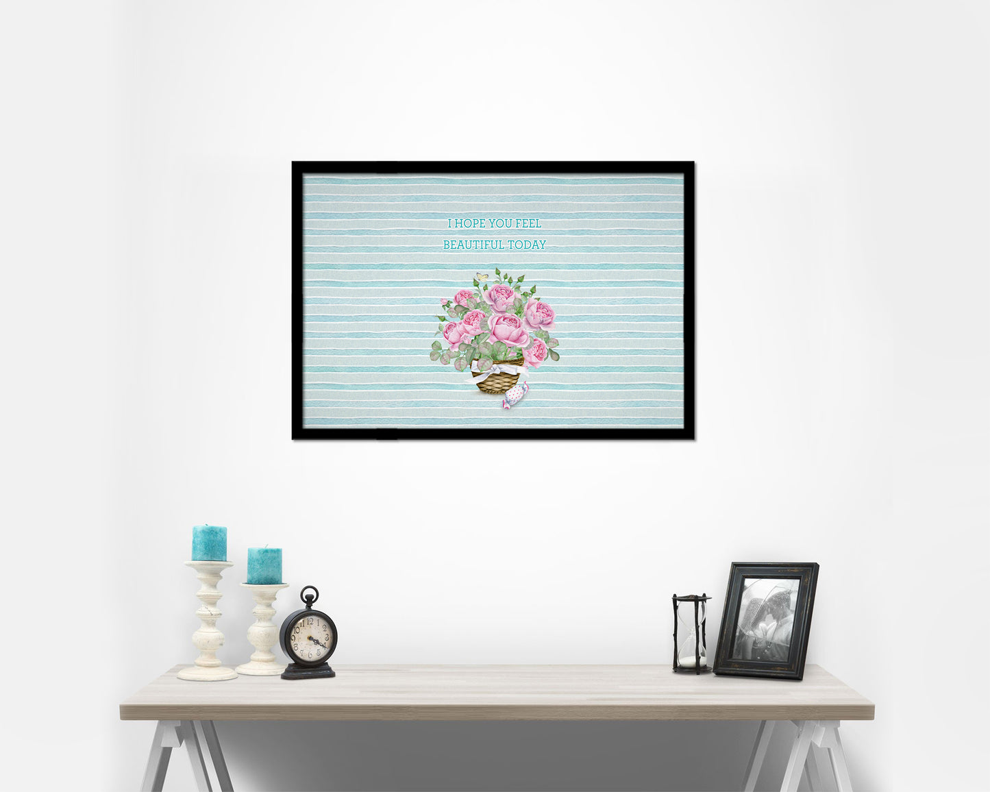 I hope you feel beautiful today 46053 Framed Print Wall Decor Art Gifts