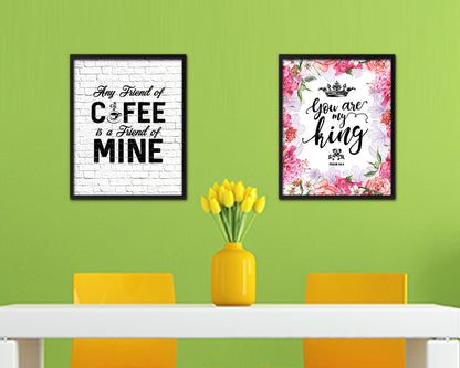 Any friend of coffee is a friend of mine Quote Framed Artwork Print Wall Decor Art Gifts