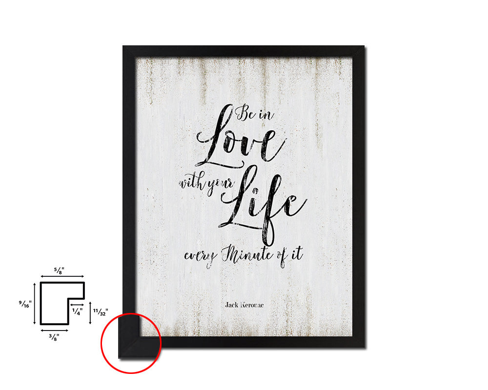 Be in love with your life, Jack Kerouac Quote Wood Framed Print Wall Decor Art