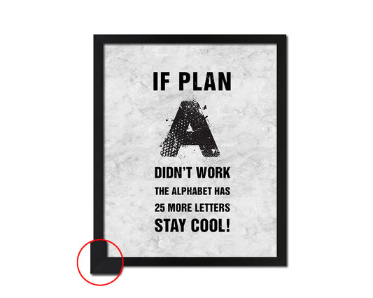 If plan a didn't work the alphabet has 25 more letters stay cool Quote Framed Art