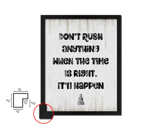 Don't rush anything when the time is right Quote Wood Framed Print Wall Decor Art