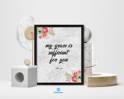 My grace is sufficient for you, 2 Corinthians 12:9 Bible Scripture Verse Framed Print Wall Art Decor Gifts