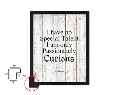 I have no special talent, Albert Einstein White Wash Quote Framed Print Wall Decor Art