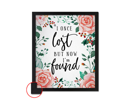 I once was lost but now I'm found Quote Framed Print Wall Decor Art Gifts
